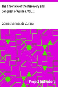 The Chronicle of the Discovery and Conquest of Guinea. Vol. II by Gomes Eannes de Zurara
