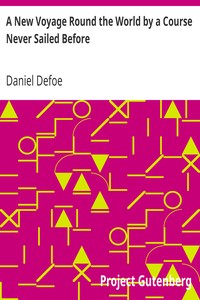 A New Voyage Round the World by a Course Never Sailed Before by Daniel Defoe