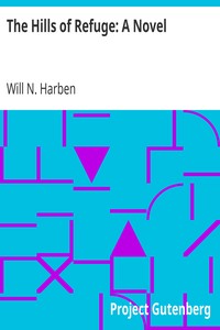 The Hills of Refuge: A Novel by Will N. (Will Nathaniel) Harben
