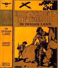 The Boy Scouts of the Air in Indian Land by Gordon (Adventure story writer) Stuart