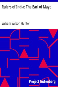 Rulers of India: The Earl of Mayo by William Wilson Hunter