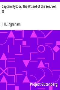 Captain Kyd; or, The Wizard of the Sea. Vol. II by J. H. (Joseph Holt) Ingraham