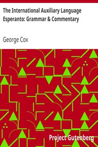 The International Auxiliary Language Esperanto: Grammar & Commentary by George Cox