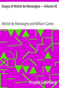 Essays of Michel de Montaigne — Volume 02 by Michel de Montaigne