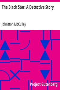The Black Star: A Detective Story by Johnston McCulley