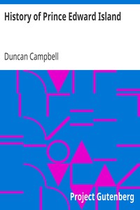 History of Prince Edward Island by Duncan Campbell
