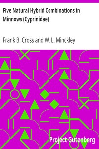 Five Natural Hybrid Combinations in Minnows (Cyprinidae) by Frank B. (Frank Bernard) Cross
