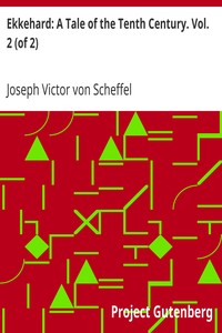 Ekkehard: A Tale of the Tenth Century. Vol. 2 (of 2) by Joseph Victor von Scheffel