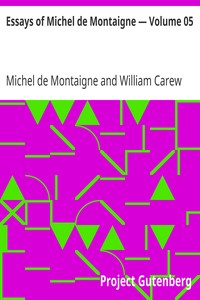 Essays of Michel de Montaigne — Volume 05 by Michel de Montaigne