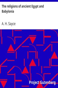 The religions of ancient Egypt and Babylonia by A. H. (Archibald Henry) Sayce