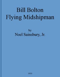 Bill Bolton—Flying Midshipman by Noel Sainsbury