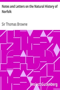 Notes and Letters on the Natural History of Norfolk
More Especially on the Birds and Fishes by Thomas Browne