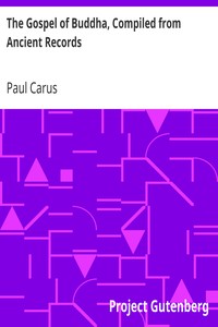 The Gospel of Buddha, Compiled from Ancient Records by Paul Carus