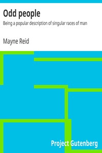 Odd people : $b Being a popular description of singular races of man by Mayne Reid