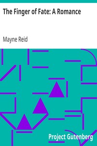 The Finger of Fate: A Romance by Mayne Reid