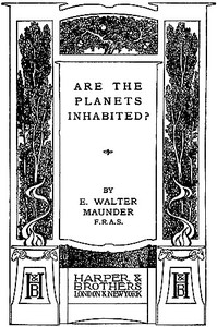 Are the Planets Inhabited? by E. Walter (Edward Walter) Maunder