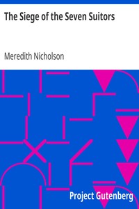 The Siege of the Seven Suitors by Meredith Nicholson