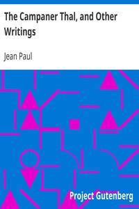 The Campaner Thal, and Other Writings by Jean Paul