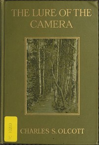 The Lure of the Camera by Charles S. (Charles Sumner) Olcott