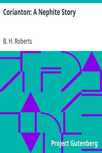 Corianton: A Nephite Story by B. H. (Brigham Henry) Roberts