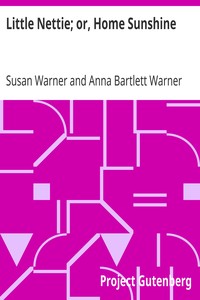 Little Nettie; or, Home Sunshine by Susan Warner