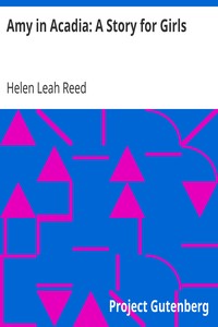 Amy in Acadia: A Story for Girls by Helen Leah Reed