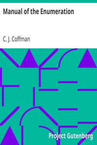 Manual of the Enumeration
A Text Book on the Sciences of the Enumeration, Book one by C. J. (Casper James) Coffman