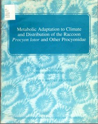 Metabolic Adaptation to Climate and Distribution of the Raccoon Procyon Lotor and Other Procyonidae by John N. Mugaas
