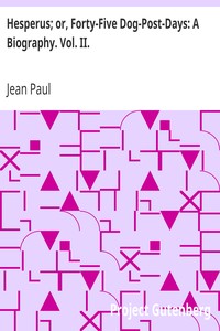 Hesperus; or, Forty-Five Dog-Post-Days: A Biography. Vol. II. by Jean Paul