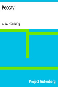 Peccavi by E. W. (Ernest William) Hornung