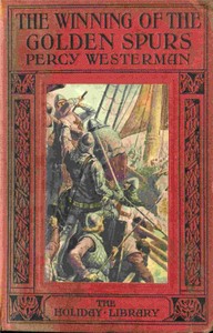 The Winning of the Golden Spurs by Percy F. (Percy Francis) Westerman