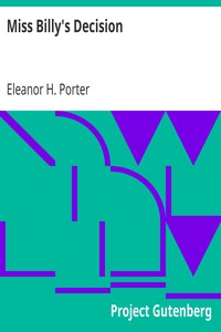Miss Billy's Decision by Eleanor H. (Eleanor Hodgman) Porter