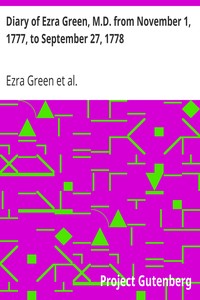 Diary of Ezra Green, M.D. from November 1, 1777, to September 27, 1778 by Ezra Green