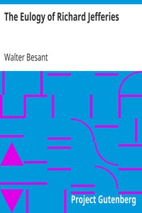 The Eulogy of Richard Jefferies by Walter Besant