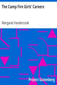 The Camp Fire Girls' Careers by Margaret Vandercook
