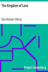 The Kingdom of Love by Ella Wheeler Wilcox