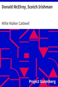 Donald McElroy, Scotch Irishman by Willie Walker Caldwell