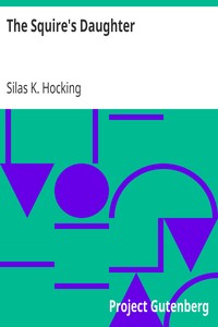 The Squire's Daughter by Silas K. (Silas Kitto) Hocking