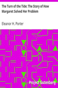 The Turn of the Tide: The Story of How Margaret Solved Her Problem by Eleanor H. (Eleanor Hodgman) Porter