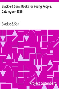 Blackie & Son's Books for Young People, Catalogue - 1886 by Blackie & Son