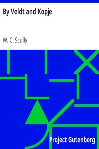 By Veldt and Kopje by W. C. (William Charles) Scully