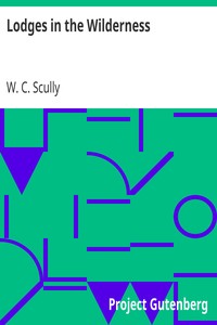 Lodges in the Wilderness by W. C. (William Charles) Scully
