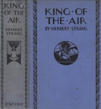 King of the Air; Or, To Morocco on an Aeroplane by Herbert Strang
