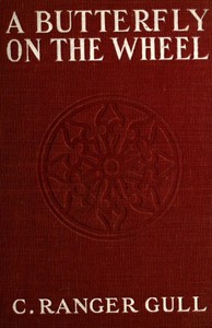 A Butterfly on the Wheel: A Novel by Guy Thorne