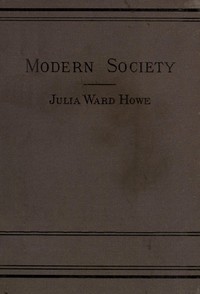 Modern Society by Julia Ward Howe