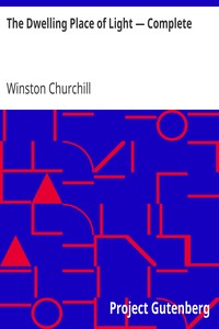 The Dwelling Place of Light — Complete by Winston Churchill