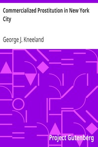 Commercialized Prostitution in New York City by George J. (George Jackson) Kneeland