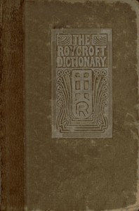 The Roycroft Dictionary, Concocted by Ali Baba and the Bunch on Rainy Days. by Elbert Hubbard