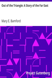 Out of the Triangle: A Story of the Far East by Mary E. (Mary Ellen) Bamford
