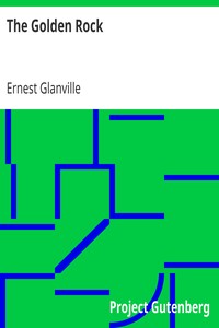 The Golden Rock by Ernest Glanville